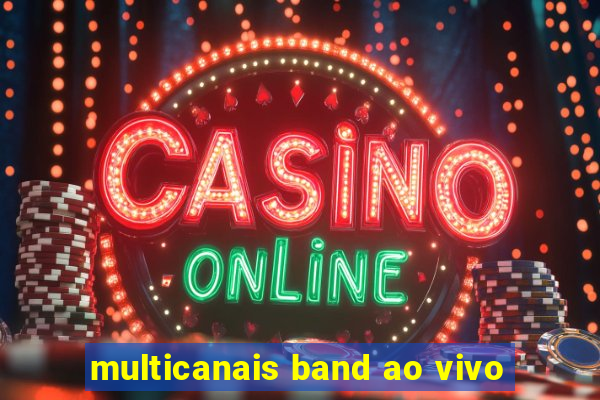 multicanais band ao vivo